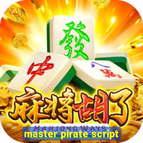 master pirate script